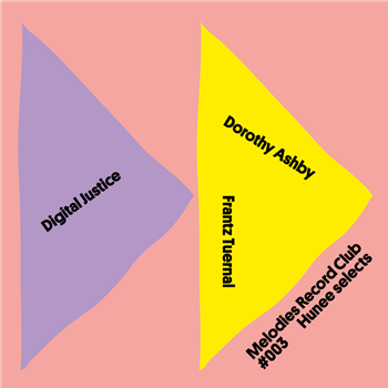 Digital Justice/ Dorothy Ashby/ Frantz Tuernal - Melodies Record Club #003: Hunee Selects - Melodies International Digital Justice/ Dorothy Ashby/ Frantz Tuernal - Melodies Record Club #003: Hunee Selects - Melodies International