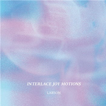 LARSON - INTERLACE JOY MOTIONS (2 X 12") - HI SCORES