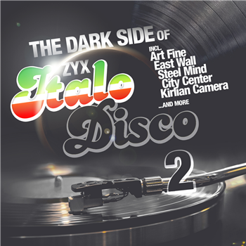 VARIOUS ARTISTS - THE DARK SIDE OF ITALO DISCO VOL. 2 - ZYX Records