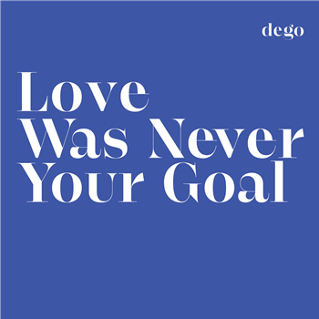Dego - Love Was Never Your Goal - 2000black