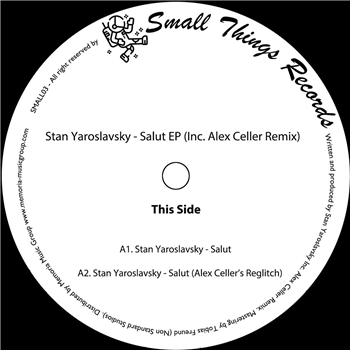 Stan Yaroslavsky - Salut EP (incl. Alex Celler remix) [vinyl only] - Small Things Records