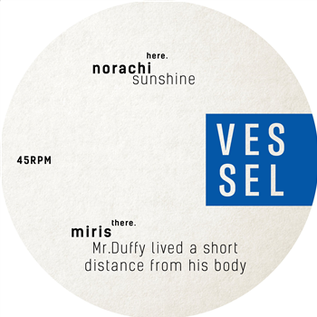 Norachi / Miris - Vessel 05: Miris & Norachi - VESSEL RECORDS Norachi / Miris - Vessel 05: Miris & Norachi - VESSEL RECORDS