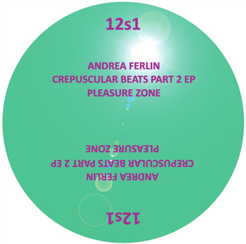Andrea Ferlin - Crepuscular Beats Part 2 - PLEASURE ZONE