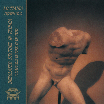 Matiajka - Desolated Statues In Feumia - Detriti Records Matiajka - Desolated Statues In Feumia - Detriti Records