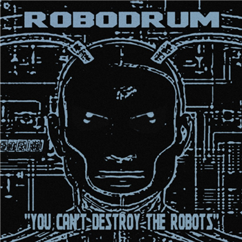 Robodrum - You Cant Destroy The Robots - Detriti Records
