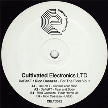 DeFeKT / Rico Casazza - For The Floor Vol.1 - Cultivated Electronics