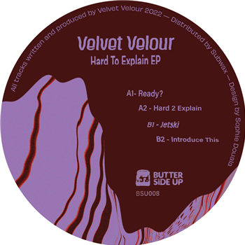Velvet Velour - Hard To Explain EP - Butter Side Up Records
