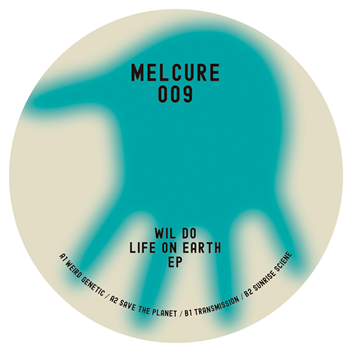 Wil Do - Life On Earth EP - Melcure Wil Do - Life On Earth EP - Melcure