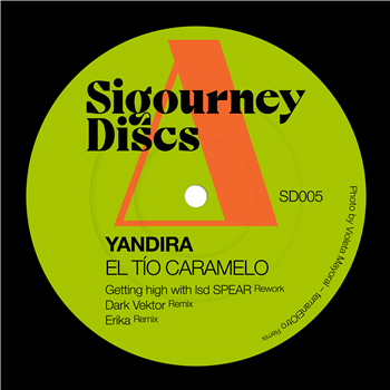 Yandira - El Tío Caramelo (Incl. Spear, Dark Vektor and Erika Remixes) - Sigourney Discs