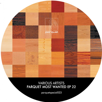 Various Artists - Parquet Most Wanted Ep 22 - Parquet Recordings Various Artists - Parquet Most Wanted Ep 22 - Parquet Recordings