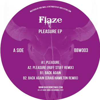 Flaze - Pleasure EP - Bare Bones Wax Flaze - Pleasure EP - Bare Bones Wax