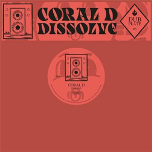 CORAL D - Dubplate #6: Dissolve - MYSTICISMS