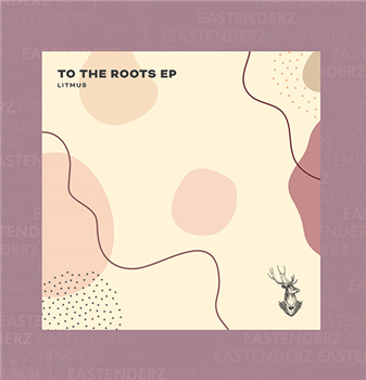 Litmus - To The Roots EP - Eastenderz