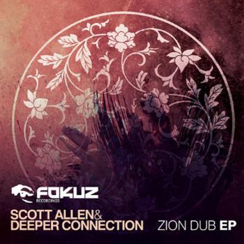 Scott Allen & Deeper Connection - Zion Dub EP - Fokuz Recordings