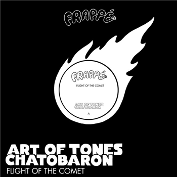 Art Of Tones & Chatobaron - Flight Of The Comet - Frappé Records