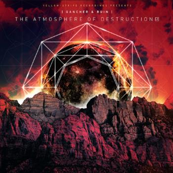 Gancher & Ruin - The Atmosphere Of Destruction (12" Incl. full CD Album) - Yellow Stripe Recs