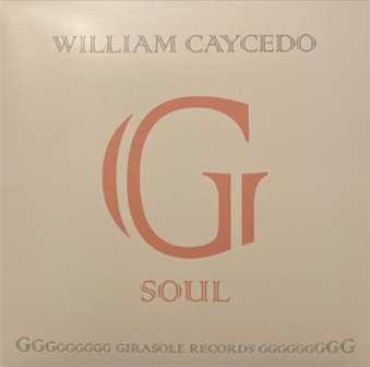 William Caycedo - G Soul (2 X LP) - Girasole Records