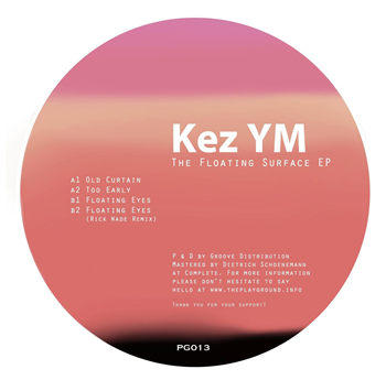 Kez YM - THE FLOATING SURFACE EP - THE PLAYGROUND