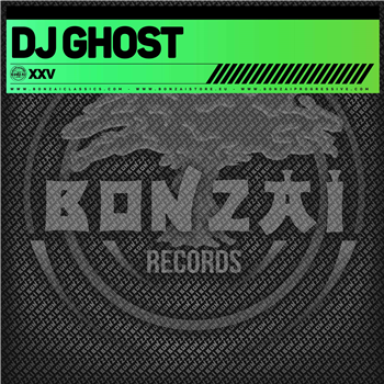 DJ GHOST - XXV - BONZAI CLASSICS DJ GHOST - XXV - BONZAI CLASSICS