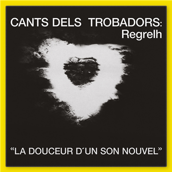 Regrelh - Cants Dels Trobadors: « La douceur dun son nouvel » - Dizonord