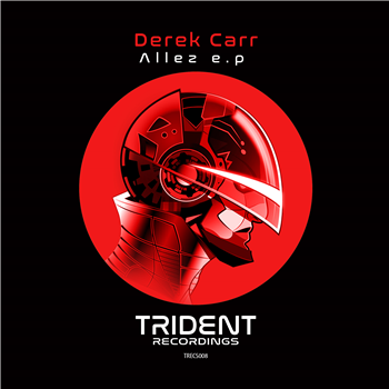Derek Carr - Allez EP - Trident Recordings