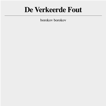 BOROKOV BOROKOV - DE VERKEERDE FOUT - ROTKAT 