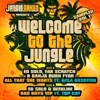 Ed Solo, Fak Scratch & Ganja Burn Fyah / Ed Solo & Deekline - Welcome To The Jungle: Sampler Vol 1 - Jungle Cakes