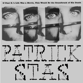 PATRICK STAS - IF PAUL K.S LIFE WAS A MOVIE, THIS WOULD BE THE SOUNDTRACK OF HIS DEATH - STROOM RECORDS