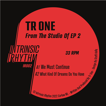 Tr One - From The Studio Of EP 2 - Intrinsic Rhythm
