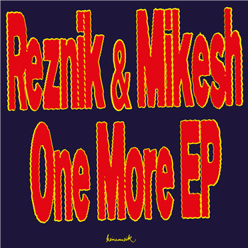 Reznik & Mikesh - One More EP - Keinemusik