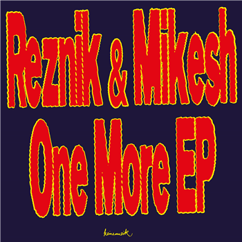 Reznik & Mikesh - One More EP - Keinemusik Reznik & Mikesh - One More EP - Keinemusik