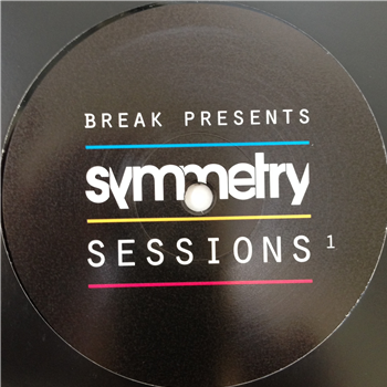 Break presents - Symmetry Sessions 1 - Re-press Without Sleeve - Symmetry Recordings