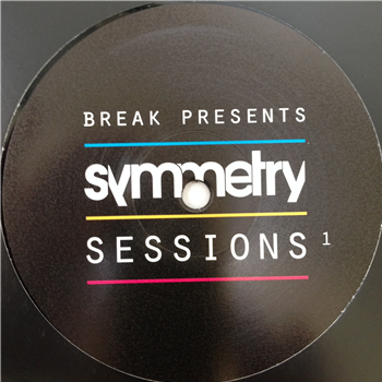 Break presents - Symmetry Sessions 1 - Re-press Without Sleeve - Symmetry Recordings Break presents - Symmetry Sessions 1 - Re-press Without Sleeve - Symmetry Recordings