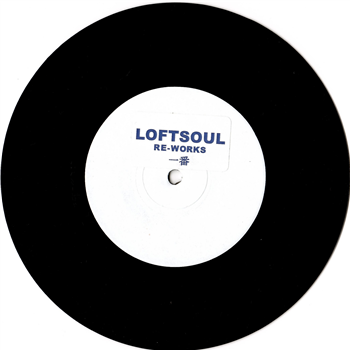 Unknown Artist - Loftsoul Re-Works 1 7" - Loftsoul Recordings
