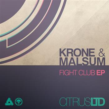 Krone & Malsum - Fightclub EP - Citrus Recordings