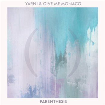 Yarni & Give Me Monaco - Parenthesis (Clear Vinyl) - EMK RECORDS