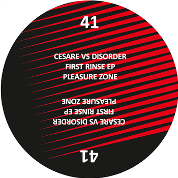 cesare vs disorder - First Rinse EP - PLEASURE ZONE