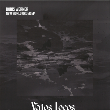 Boris Werner - New World Order Ep - Vatos Locos