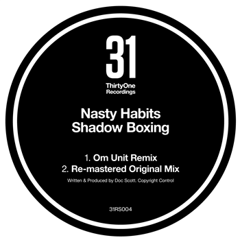 Nasty Habits - Shadow Boxing (Om Unit Remix) - ThirtyOne Recordings