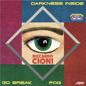 Riccardo Cioni - Darkness Inside / Go Break / Fog EP - Mondo Groove