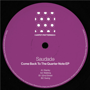 Saudade - Come Back To The Quarter Note EP - CARPET & SNARES RECORDS