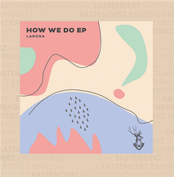 LaRosa - How We Do EP - Eastenderz