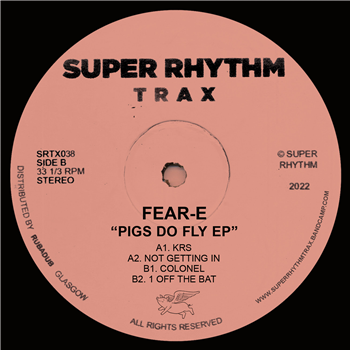 Fear-E - Pigs Do Fly EP - Super Rhythm Trax