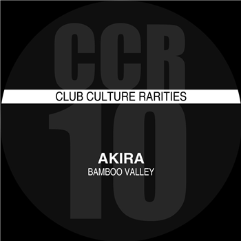 AKIRA - BAMBOO VALLEY - Club Culture Rarities -Dfc AKIRA - BAMBOO VALLEY - Club Culture Rarities -Dfc