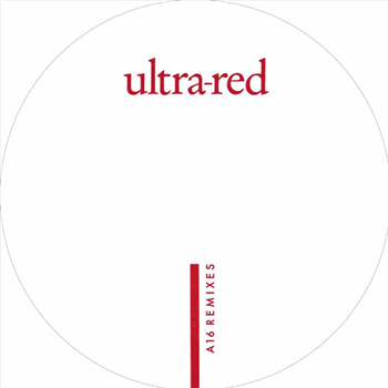 Ultra Red - A16 Remixes (Losoul, The Mole mixes) - Ultra Red