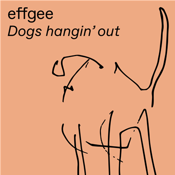 effgee - Dogs hangin’ out (180 g) - Fellice effgee - Dogs hangin’ out (180 g) - Fellice