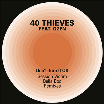 40 Thieves feat. Qzen - Don’t Turn It Off (Session Victim & Bella Boo Rmxs) - PERMANENT VACATION