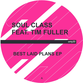 Soul Class Feat. Tim Fuller - Best Laid Plans EP (incl. Jay Tripwire RMX) - Only One Music