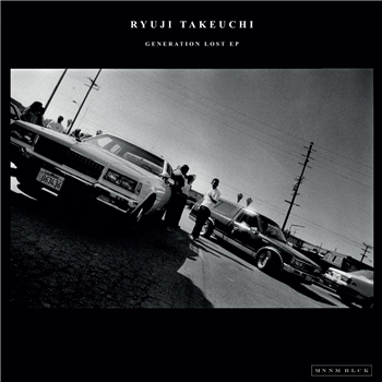 Ryuji Takeuchi - Generation Lost EP - Monnom Black