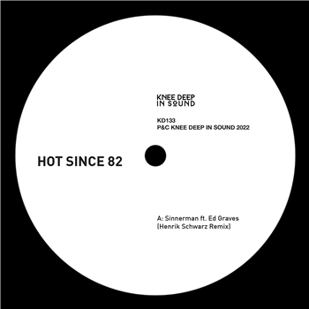 Hot Since 82 - Sinnerman (Henrik Schwarz Remixes) - Knee Deep In Sound